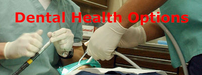 Dental Health Options